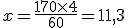 x= \frac{170\time 4}{60}=11, 3